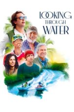 Film Looking Through Water 2025 Nonton film Looking Through Water (2025) - Pusatmovie21